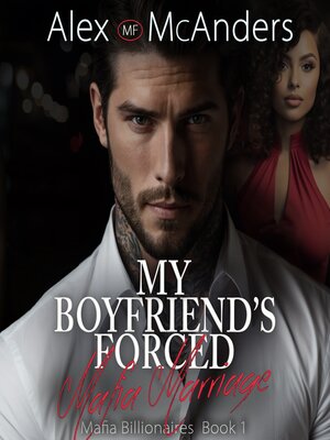 cover image of My Boyfriend's Forced Mafia Marriage